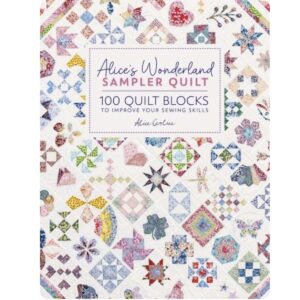 Alice’s Wonderland Sampler Quilt Heirloom book by Alice Caroline.
